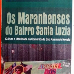 Lançamento do fascículo “Os Maranhenses do Bairro Santa Luzia: Cultura e Identidade da Comunidade São Raimundo Nonato”