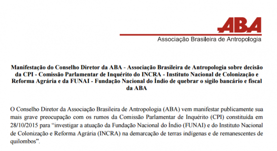 Manifestação do Conselho Diretor da ABA - Associação Brasileira de Antropologia sobre decisão da CPI - Comissão Parlamentar de Inquérito do INCRA - Instituto Nacional de Colonização e  Reforma Agrária e da FUNAI - Fundação Nacional do Índio de quebrar o sigilo bancário e fiscal da ABA