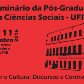 Nova Cartografia Social e PINEB convidam pesquisadores engajados a apresentar seus trabalhos no VI Seminário da Pós-Graduação em Ciências Sociais da UFRB