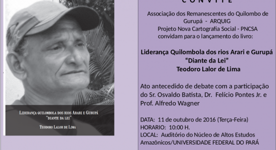 Associação dos Remanescentes do Quilombo de Gurupá e PNCSA convidam para o lançamento de livro