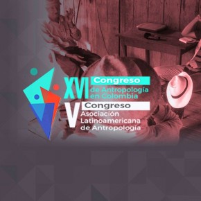 V Congreso Asociación Latinoamericana de Antropología  XVI Congreso de Antropología en Colombia