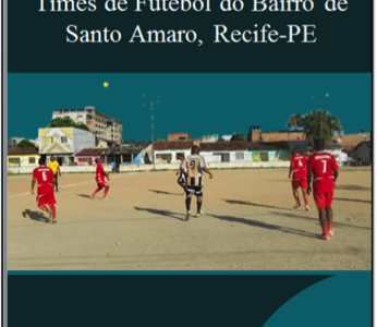 LANÇAMENTO DO FASCÍCULO “TIMES DE FUTEBOL DO BAIRRO DE SANTO AMARO, RECIFE-PE”