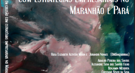 Lançamento do livro Povos Tradicionais em colisão com estratégias empresarias no Maranhão e Pará durante Seminário Internacional  VI Antropologia em Foco: o fazer antropológico como forma de resistência