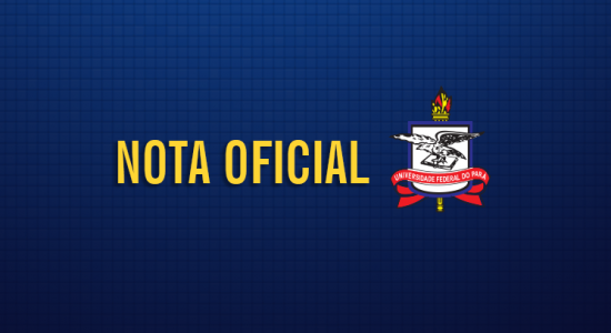 Reitoria da UFPA repudia veementemente a agressão à autonomia universitária
