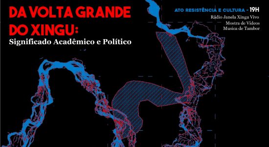 Seminário As Veias Abertas da Volta Grande Do Xingu dia 11 de Janeiro de 2018 as 15h na UFPA em Belém