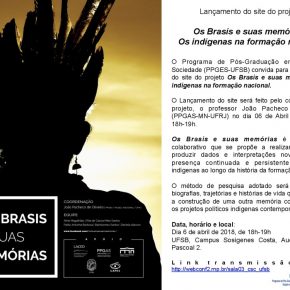 Lançamento website do projeto "Os Brasis e suas memórias. Os indígenas na formação nacional" dia 06 de abril de 2018