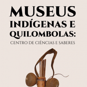 Lançamento do livro “Museus Indígenas e Quilombolas: Centro de Ciências e Saberes”