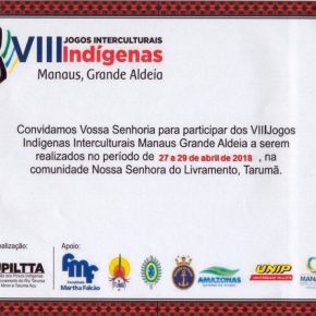 VIII JOGOS INTERCULTURAIS INDÍGENAS MANAUS A GRANDE ALDEIA - 27 a 29 de Abril  de 2018 - Manaus AM