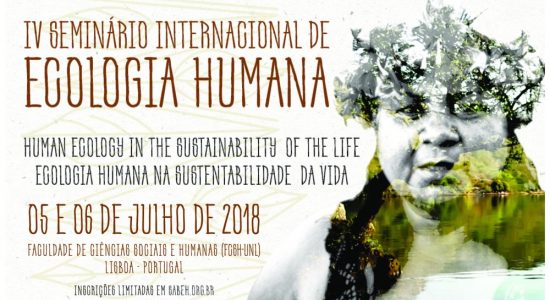 IV Seminário Internacional de Ecologia Humana - Ecologia Humana na Sustentabilidade da Vida - 05 e 06 de julho de 2018 - Lisboa Portugal
