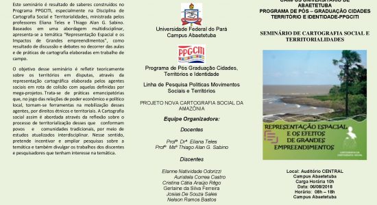 SEMINÁRIO DE CARTOGRAFIA SOCIAL E TERRITORIALIDADES no Auditório Central Campus Abaetetuba dia 06 de agosto de 2018
