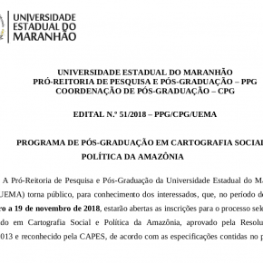 PROGRAMA DE PÓS-GRADUAÇÃO EM CARTOGRAFIA SOCIAL E POLÍTICA DA AMAZÔNIA – EDITAL N.o 51/2018 – PPG/CPG/UEMA