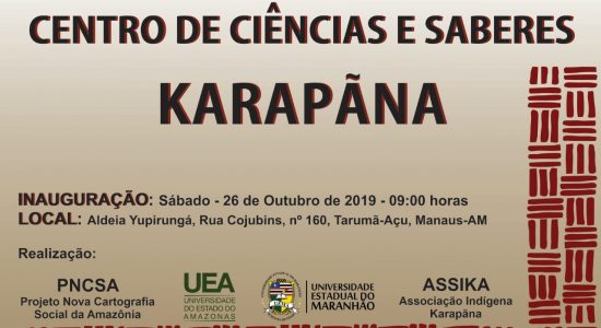 Inauguração do Centro de Ciências e Saberes Karapãna dia 26 de outubro de 2019 - Manaus AM