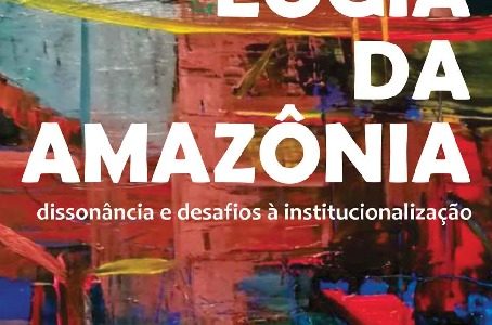 Lançamento do Livro Antropologia da Amazônia: dissonância e desafios à institucionalização