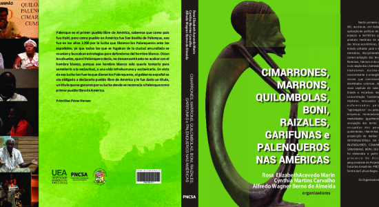 Acesse o Livro "Cimarrones, Marrons, Quilombolas, Boni, Raizales, Garifunas e Palanqueros nas Américas"