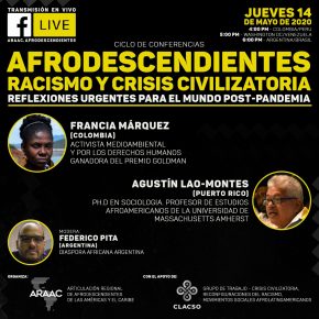 Ciclo de Conferencias - AFRODESCENDIENTES RACISMO Y CRISIS CIVILIZATORIA - Reflexiones urgentes para el mundo post-pandemia - Jueves 14 de mayo de 2020