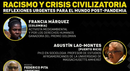 Ciclo de Conferencias - AFRODESCENDIENTES RACISMO Y CRISIS CIVILIZATORIA - Reflexiones urgentes para el mundo post-pandemia - Jueves 14 de mayo de 2020