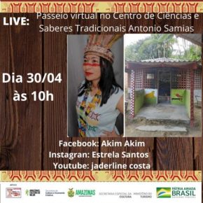 Live: Passeio virtual no Centro de Ciências e Saberes Tradicionais Antonio Samias - 30/04/2021 as 10h