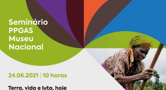 Seminário do PPGAS-MN - Terra, vida e luta, hoje - 24 de junho às 10h Seminário do PPGAS-MN - Terra, vida e luta, hoje - 24 de junho às 10h