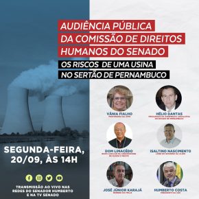 Audiência Pública da Comissão de Direitos Humanos do Senado: Os Riscos de uma Usina no Sertão de Pernambuco