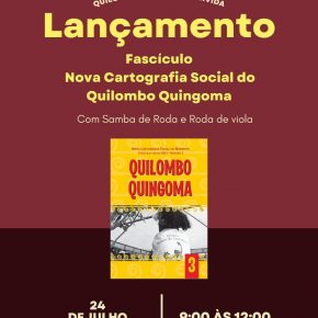 LANÇAMENTO FASCÍCULO NOVA CARTOGRAFIA SOCIAL DO QUILOMBO QUINGOMA