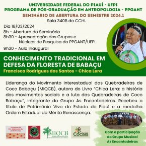 Conhecimento Tradicional em defesa da Floresta de Babaçu” é tema da Aula Inaugural do Mestrado em Antropologia - UFPI