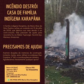 Incêndio destrói casa de família indígena Karapãna