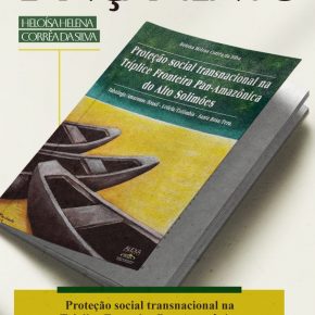 Lançamento do livro Proteção Social Transnacional na Tríplice Fronteira Pan-Amazônica do Alto Solimões