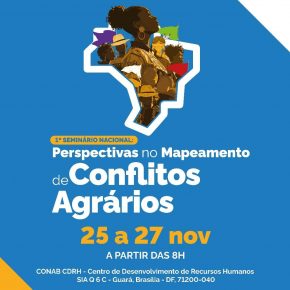 Pesquisadores do PNCSA participam do 1° Seminário Nacional: Perspectivas no Mapeamento de Conflitos Agrários