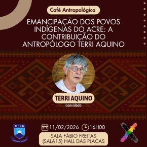 Palestra: Emancipação dos Povos Indígenas no Acre:  a contribuição do Antropólogo Terri Valle de Aquino.