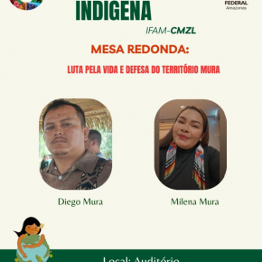 Mesa Redonda: Luta pela vida e defesa do Território Mura