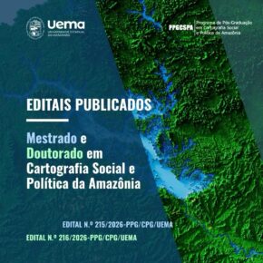 EDITAL PUBLICADO - DOUTORADO EM CARTOGRAFIA SOCIAL E POLÍTICA DA AMAZÔNIA